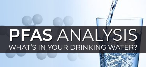 PFAS Analysis - What's in your Water?