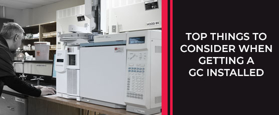 Top Things to Consider When Getting A GC/GCMS Installed