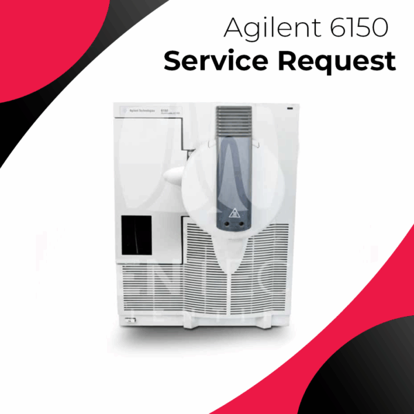 Agilent 6150 LCMS Service Request