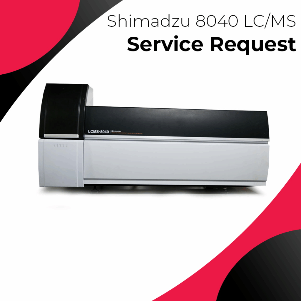 Shimadzu 8040 LC/MS System Service Request